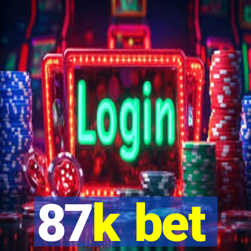 87k bet