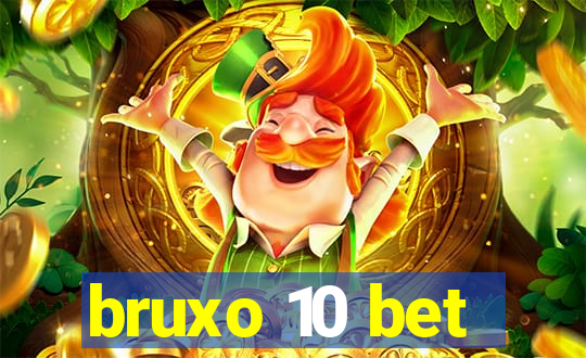 bruxo 10 bet