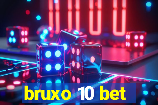 bruxo 10 bet