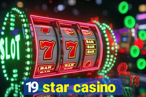 19 star casino