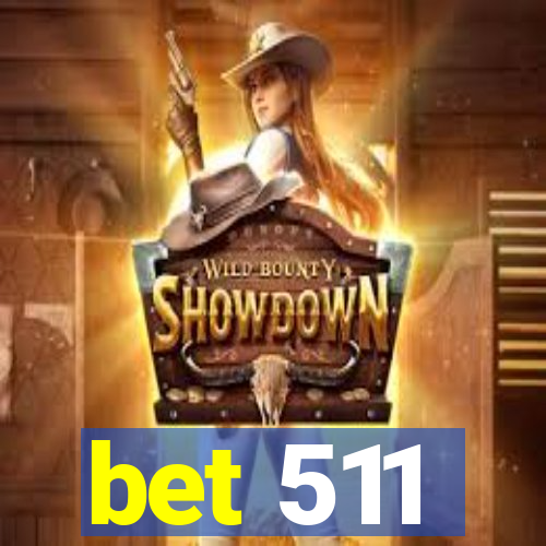 bet 511