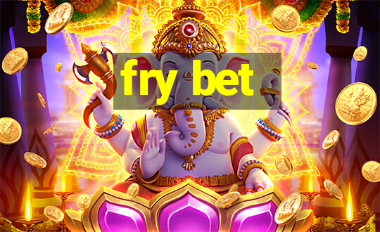 fry bet