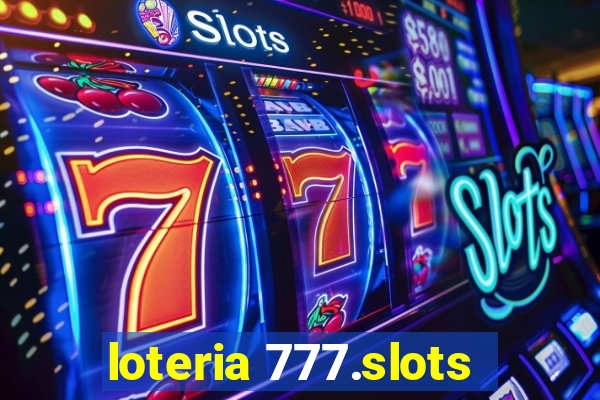 loteria 777.slots