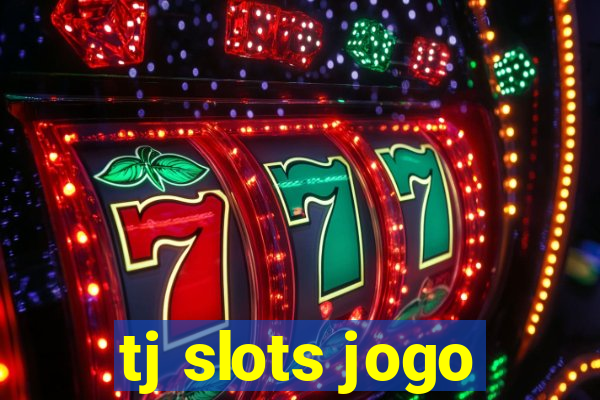 tj slots jogo