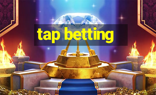 tap betting