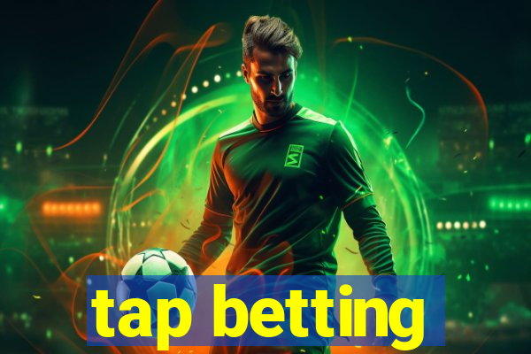 tap betting