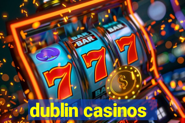 dublin casinos