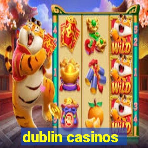 dublin casinos