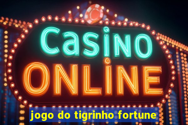 jogo do tigrinho fortune