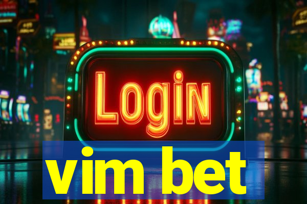 vim bet