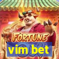 vim bet