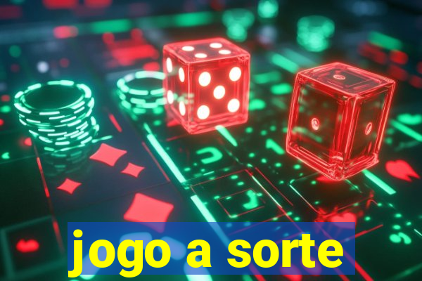 jogo a sorte