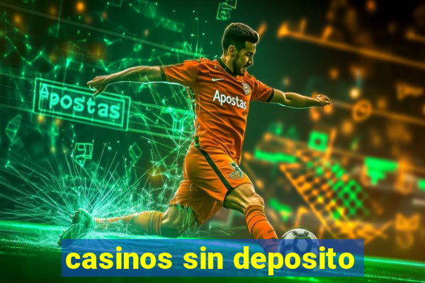 casinos sin deposito