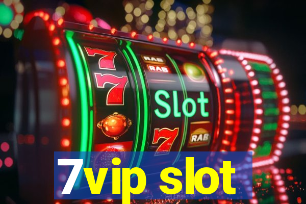 7vip slot