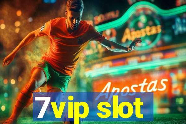 7vip slot