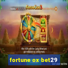 fortune ox bet29