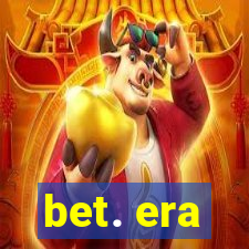 bet. era