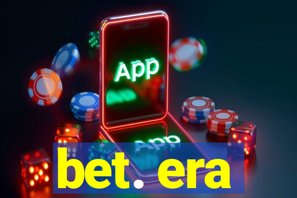 bet. era