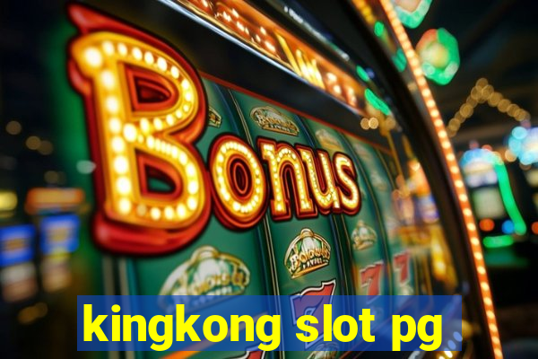 kingkong slot pg