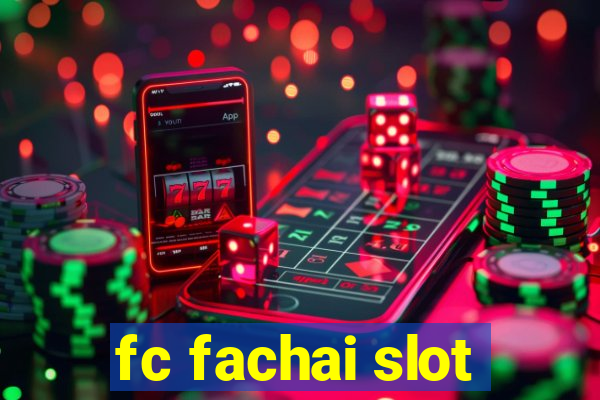 fc fachai slot