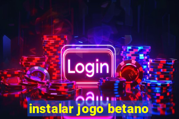 instalar jogo betano