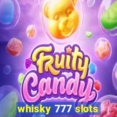 whisky 777 slots