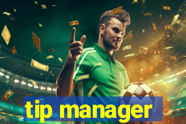 tip manager