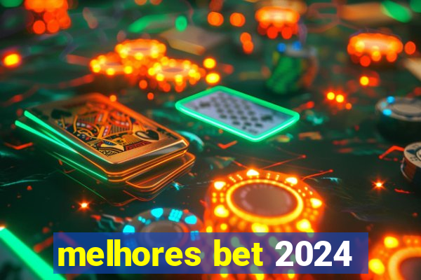 melhores bet 2024