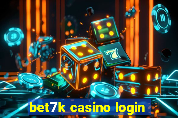 bet7k casino login