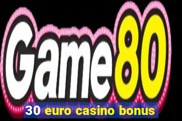 30 euro casino bonus