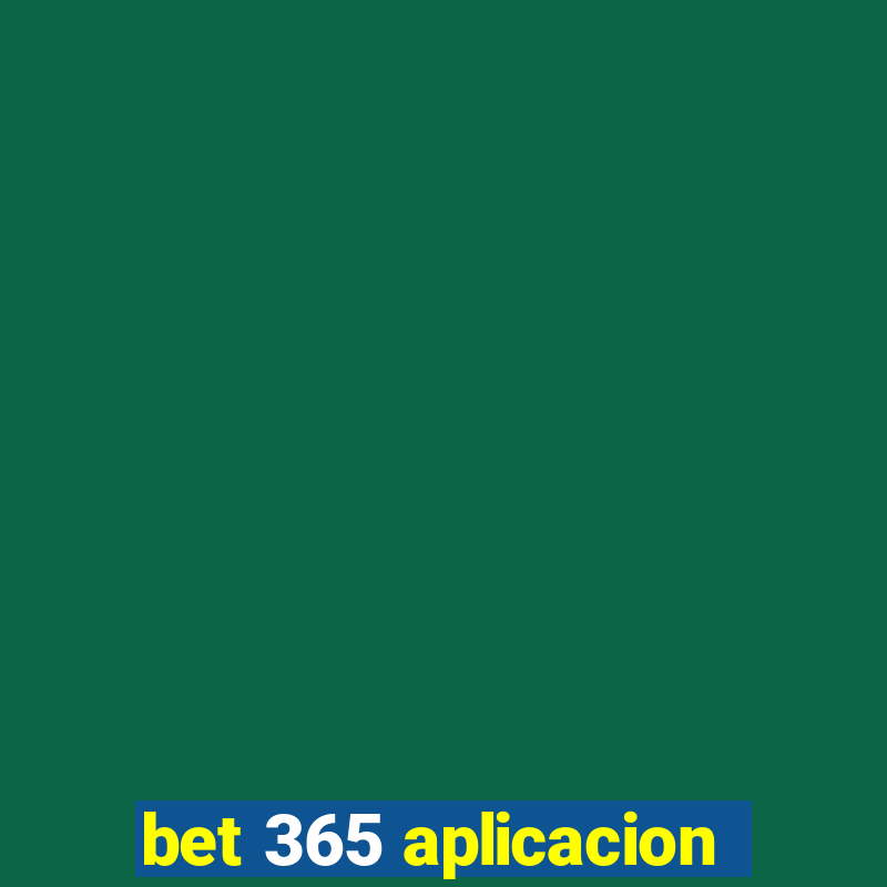 bet 365 aplicacion