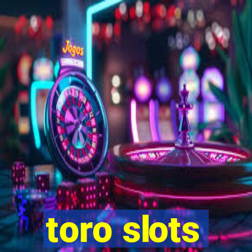 toro slots