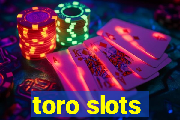 toro slots