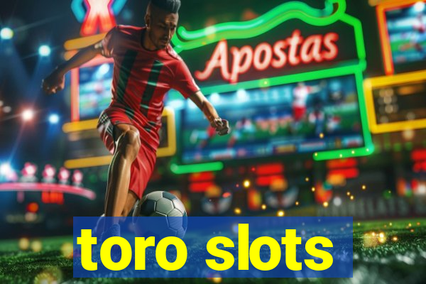 toro slots