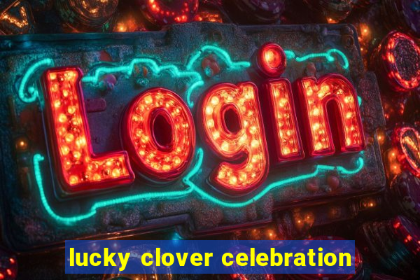 lucky clover celebration