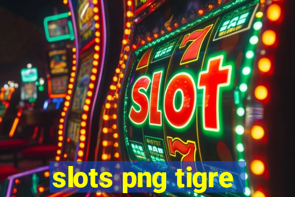 slots png tigre