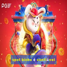 spot bicho é confiável