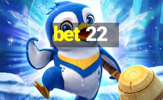 bet 22