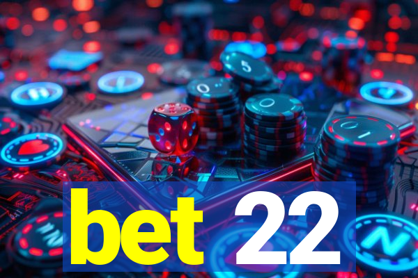 bet 22