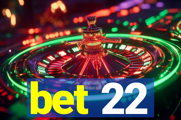 bet 22