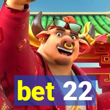 bet 22