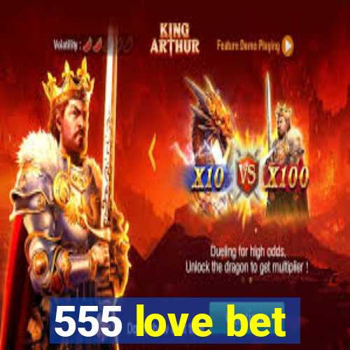 555 love bet