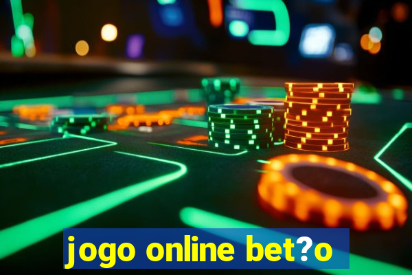 jogo online bet?o