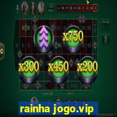 rainha jogo.vip