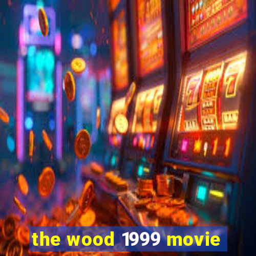 the wood 1999 movie