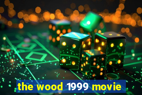 the wood 1999 movie