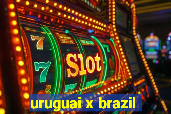 uruguai x brazil