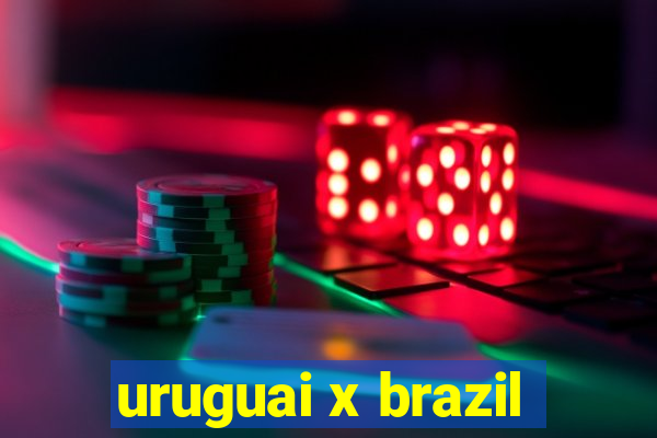 uruguai x brazil