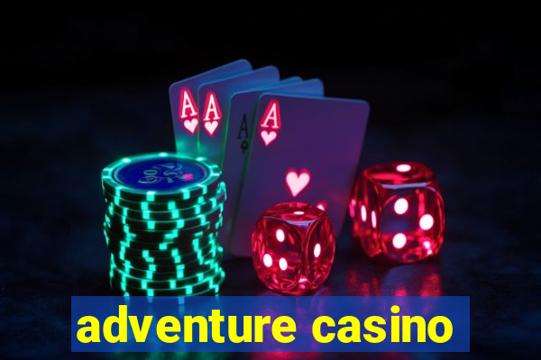 adventure casino