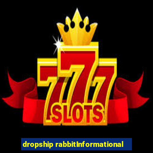 dropship rabbitInformational